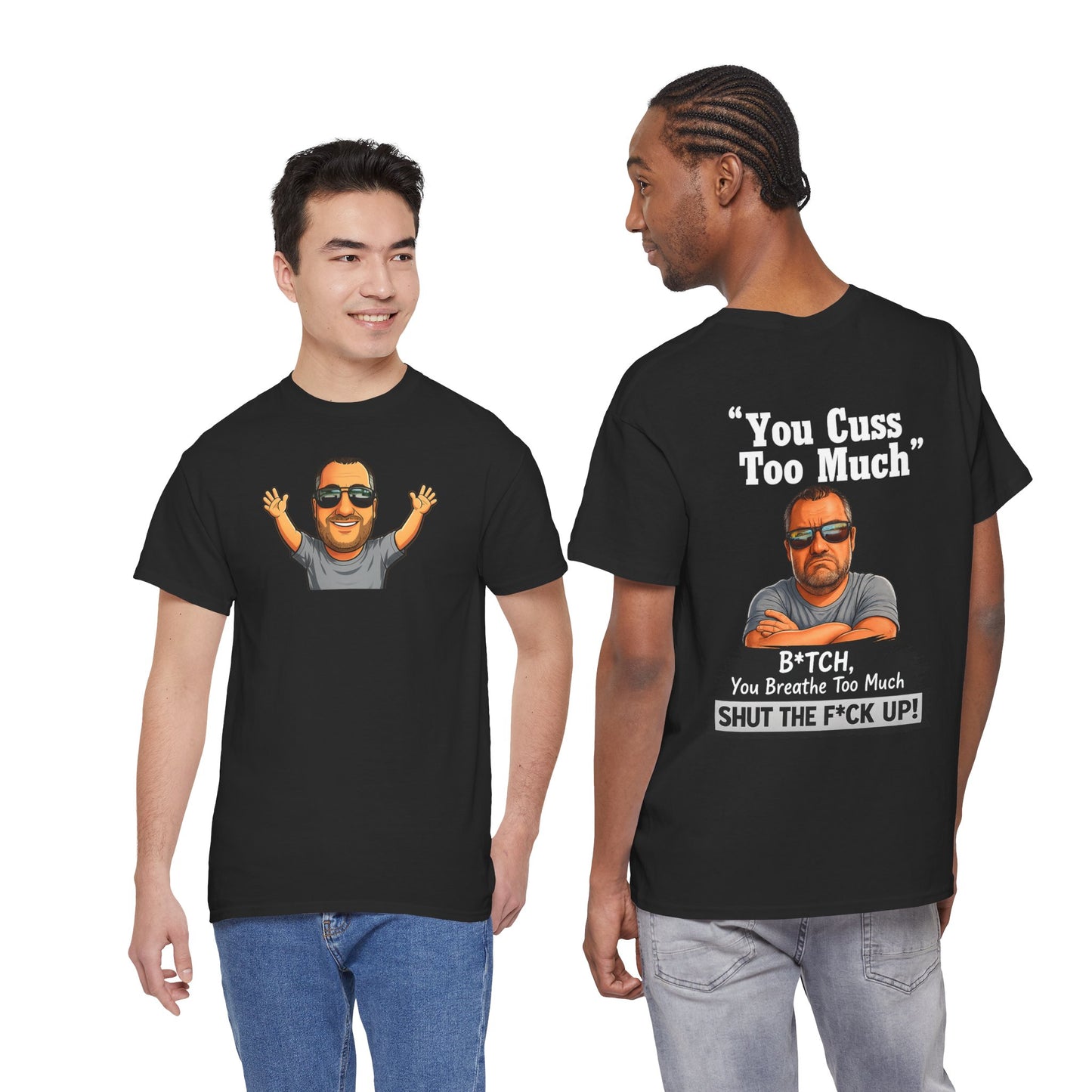 Graphic Tee — “You Cuss Too Much” Funny Sarcastic T‑Shirt
