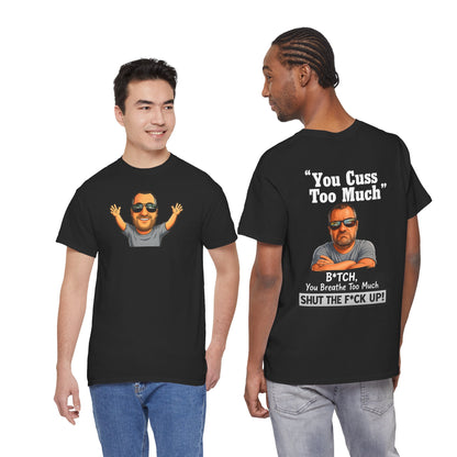 Graphic Tee — “You Cuss Too Much” Funny Sarcastic T‑Shirt