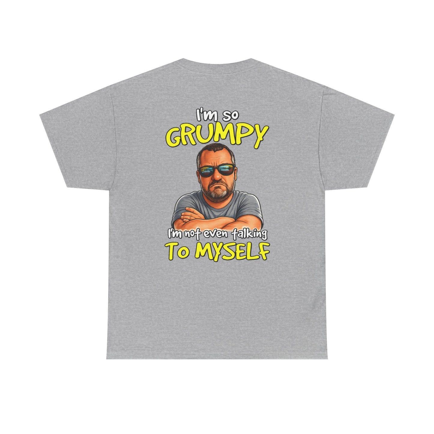 T-Shirt — "I'm So Grumpy (I’m Not Even Talking To Myself)" Graphic Tee