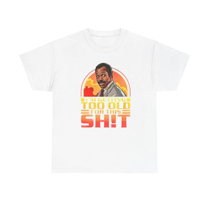 Graphic Tee — "I'm Getting Too Old for This Sh!t" Retro Sunset Design