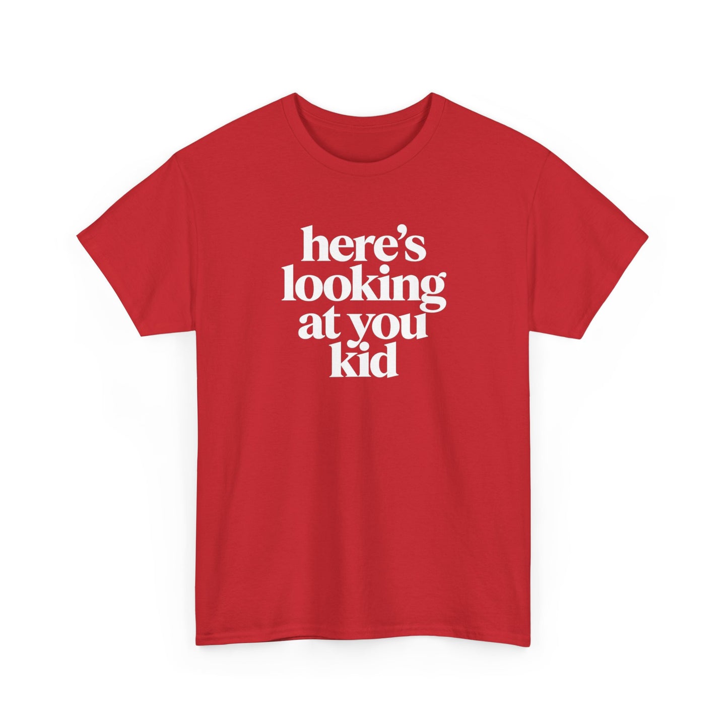 Here's Looking At You Kid T-Shirt