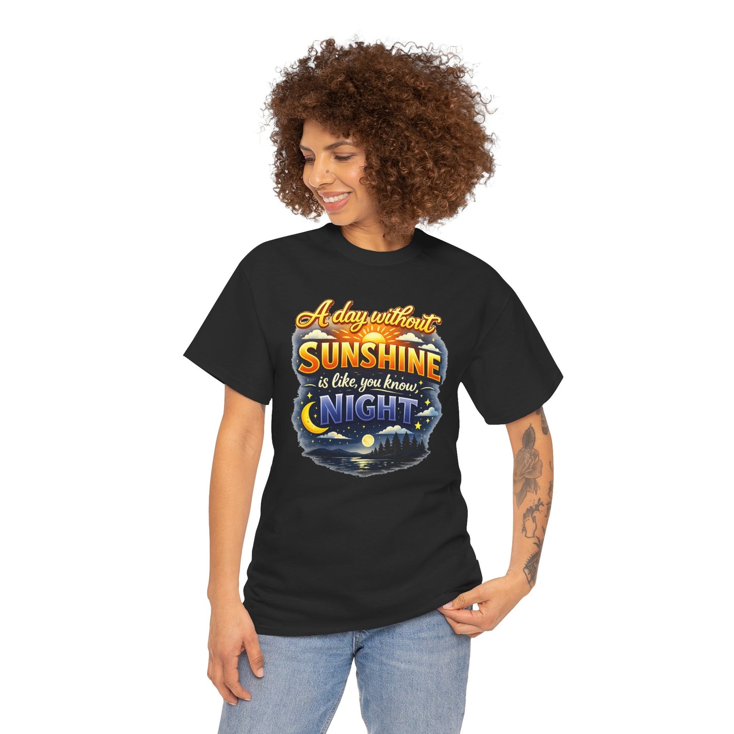 Sunshine & Night Quote Tee — "A Day Without Sunshine Is Like, You Know, Night" Graphic T-Shirt
