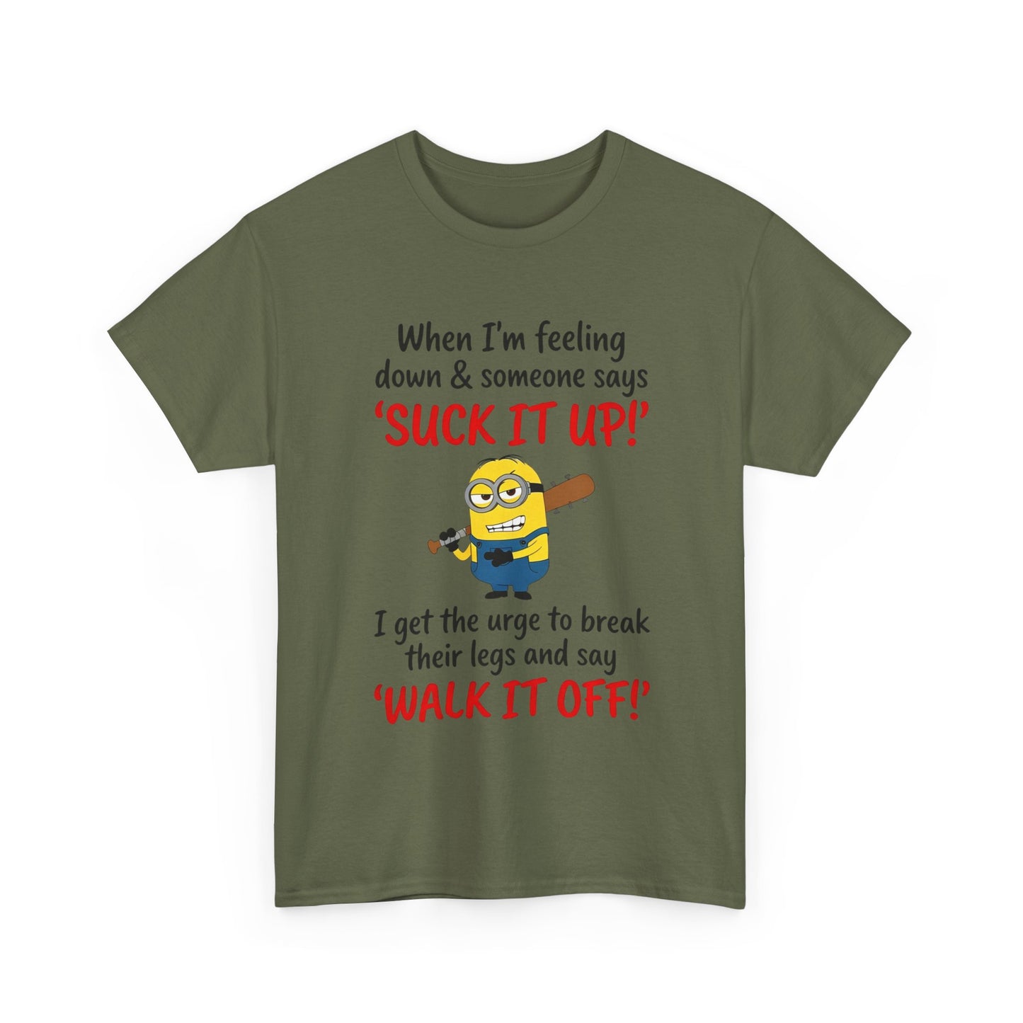 Graphic Tee — "Suck It Up! Walk It Off!" Funny Minion-Style Humor T-Shirt