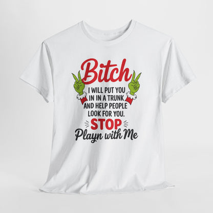 Graphic Tee "Bitch I Will Put You In A Trunk" – Funny Sassy Statement Shirt