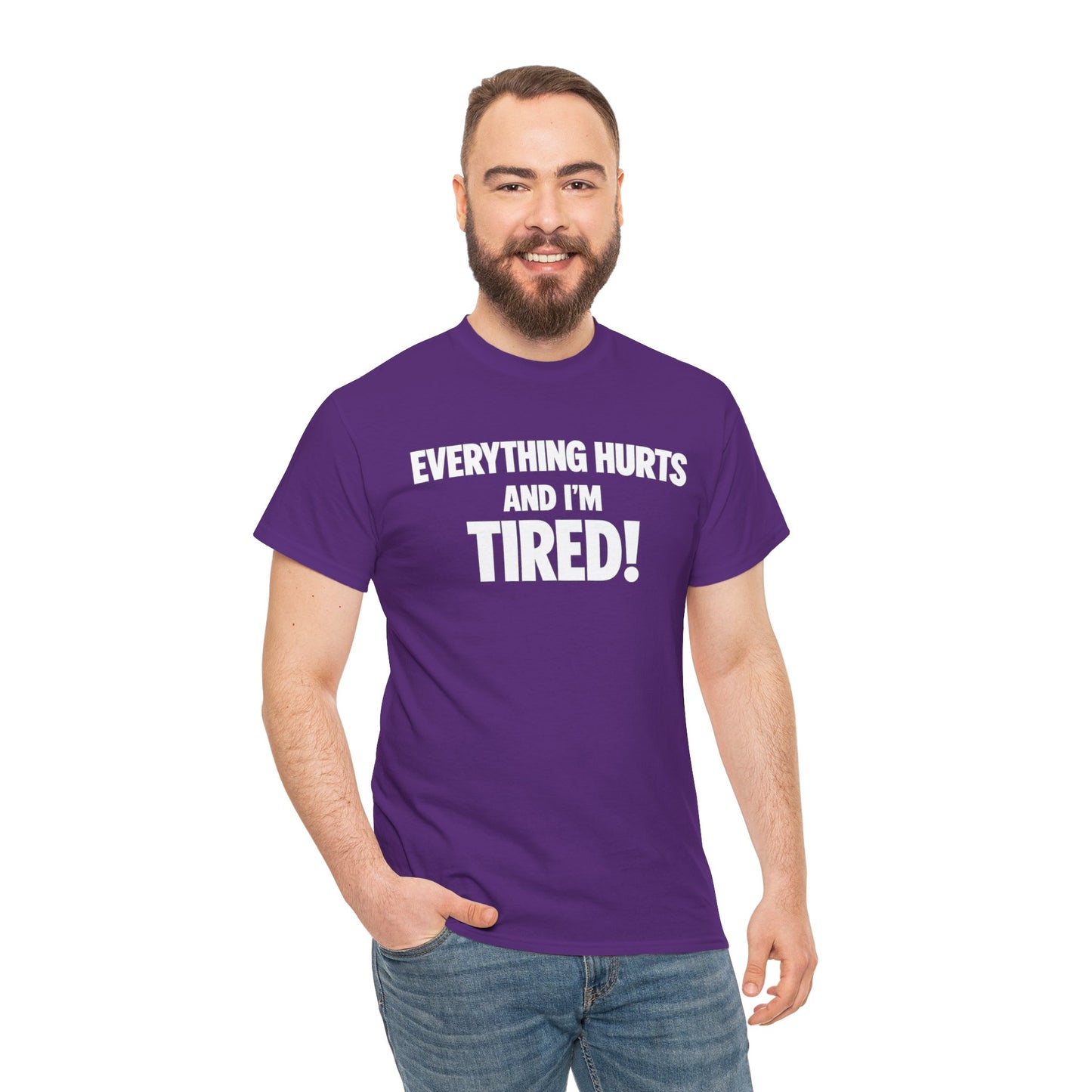 Everything Hurts And I’m Tired T-Shirt