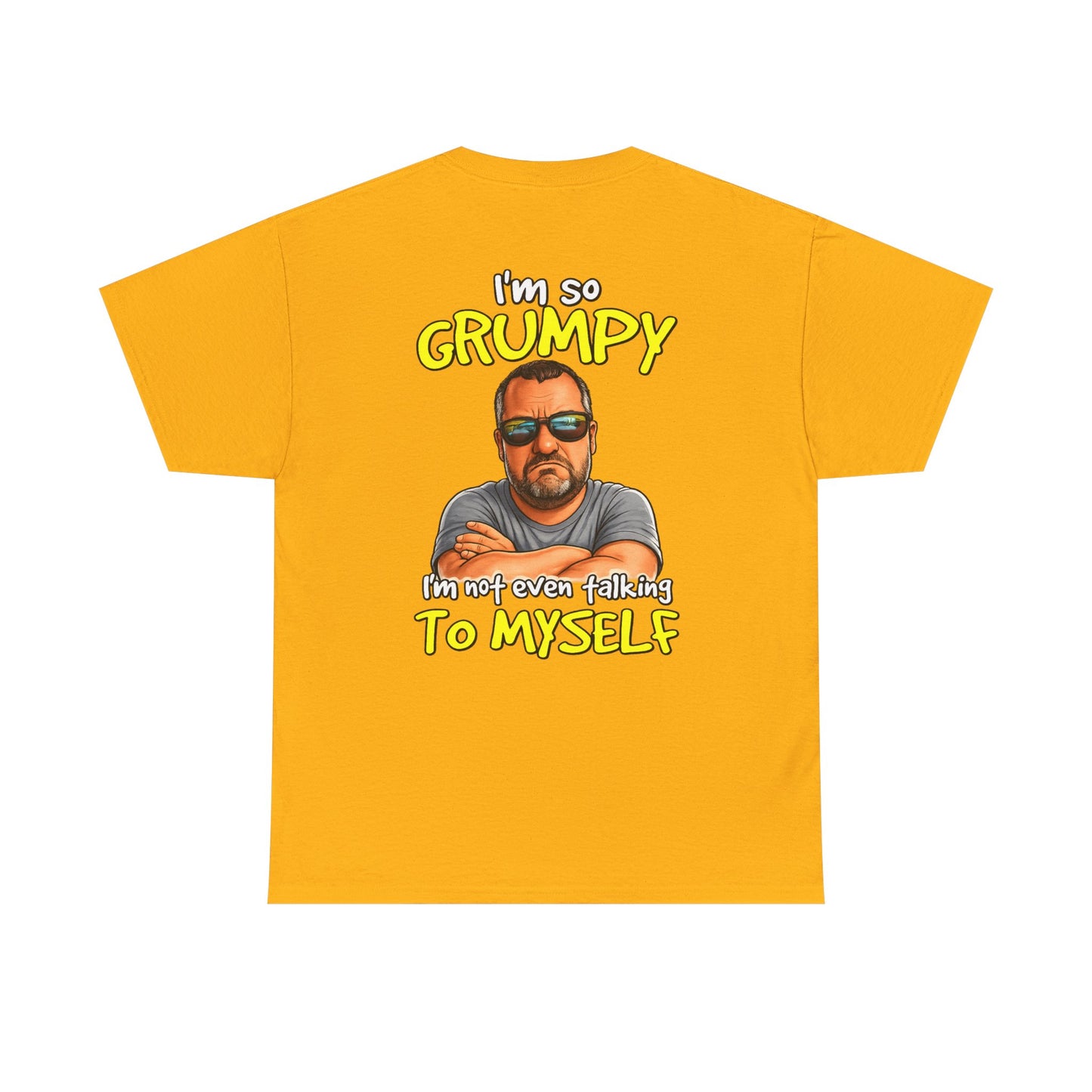 T-Shirt — "I'm So Grumpy (I’m Not Even Talking To Myself)" Graphic Tee