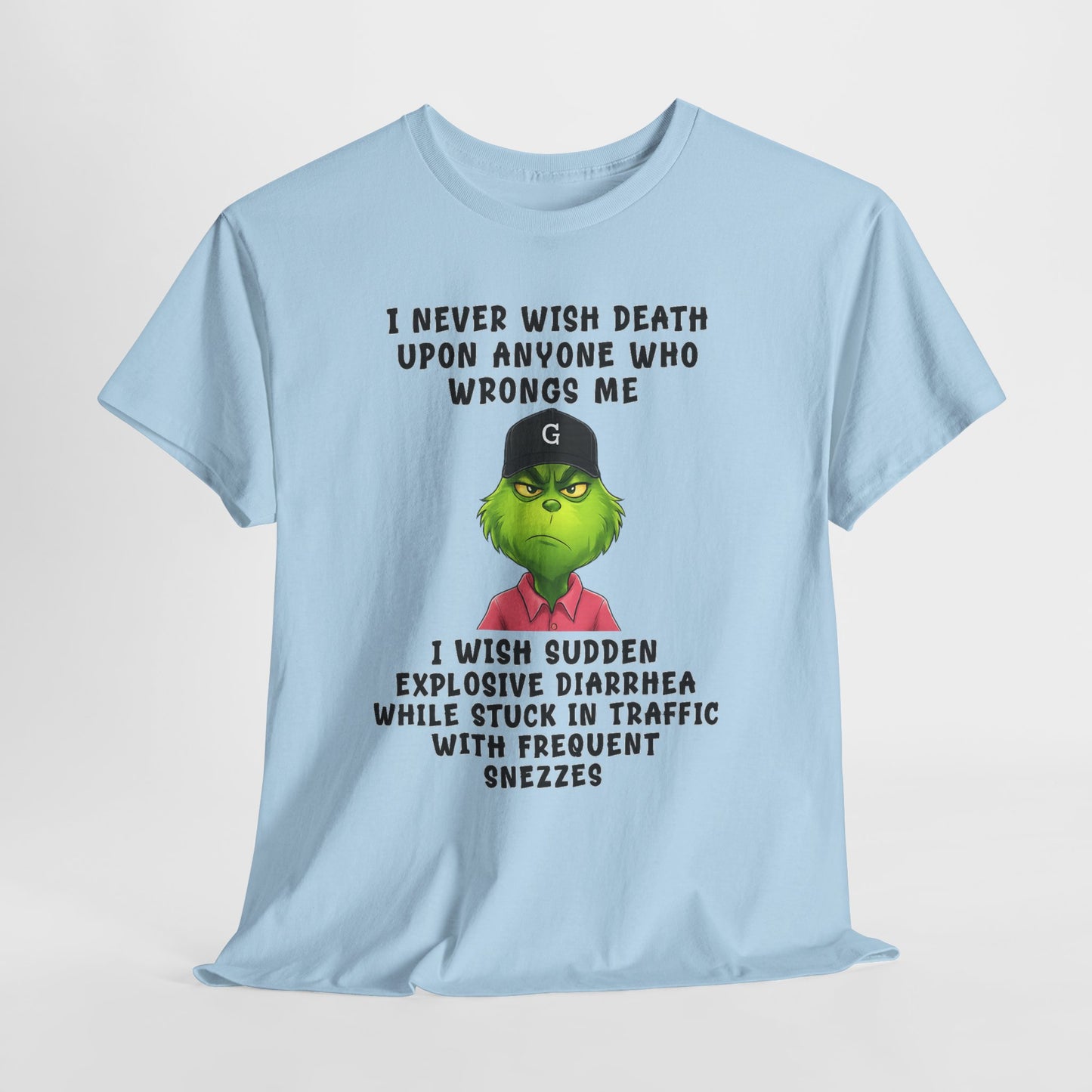 Funny Grinch Face Tee — “I Never Wish Death…” Novelty Graphic T-Shirt