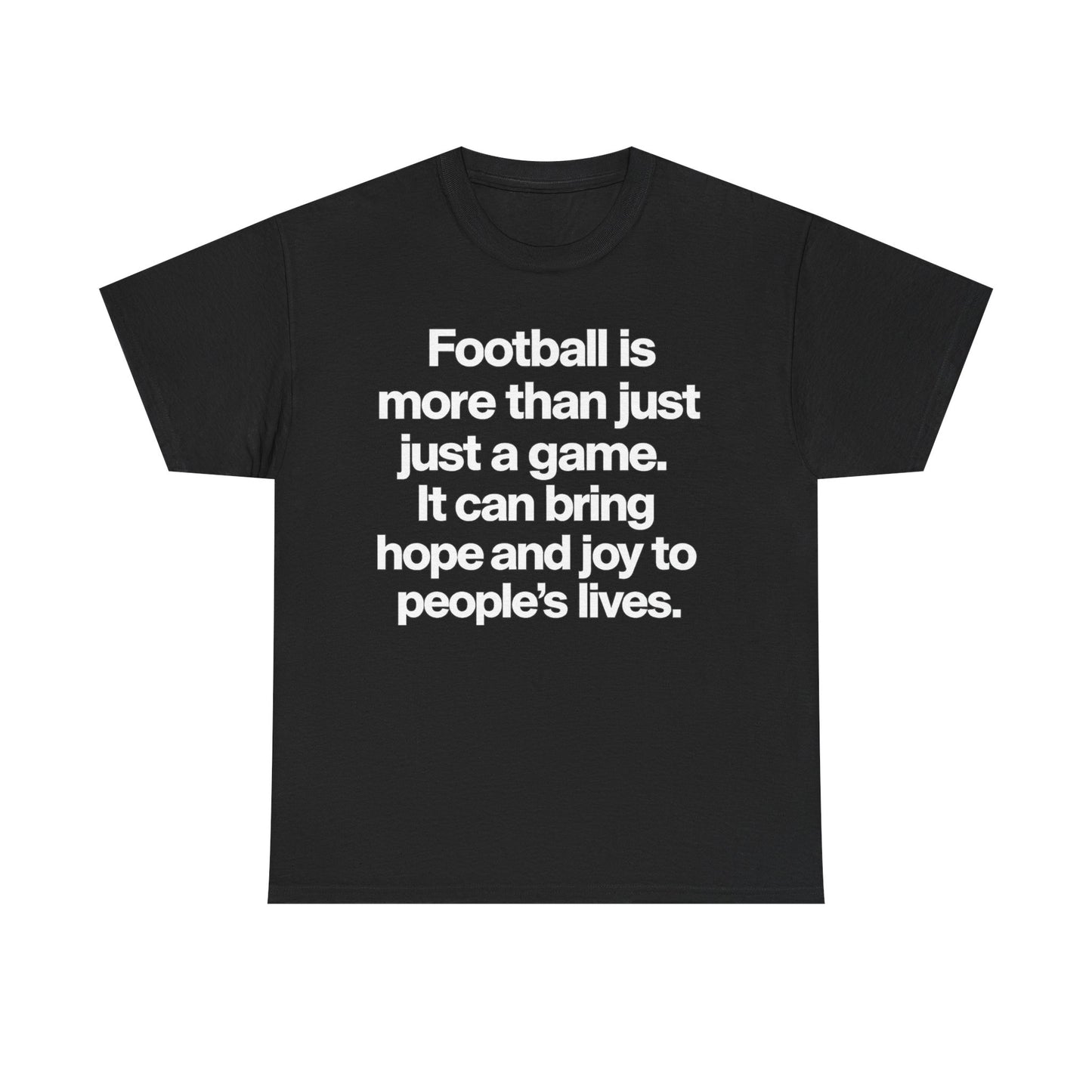 Football Is More Than Just a Game T-Shirt – Inspirational Soccer Quote Tee