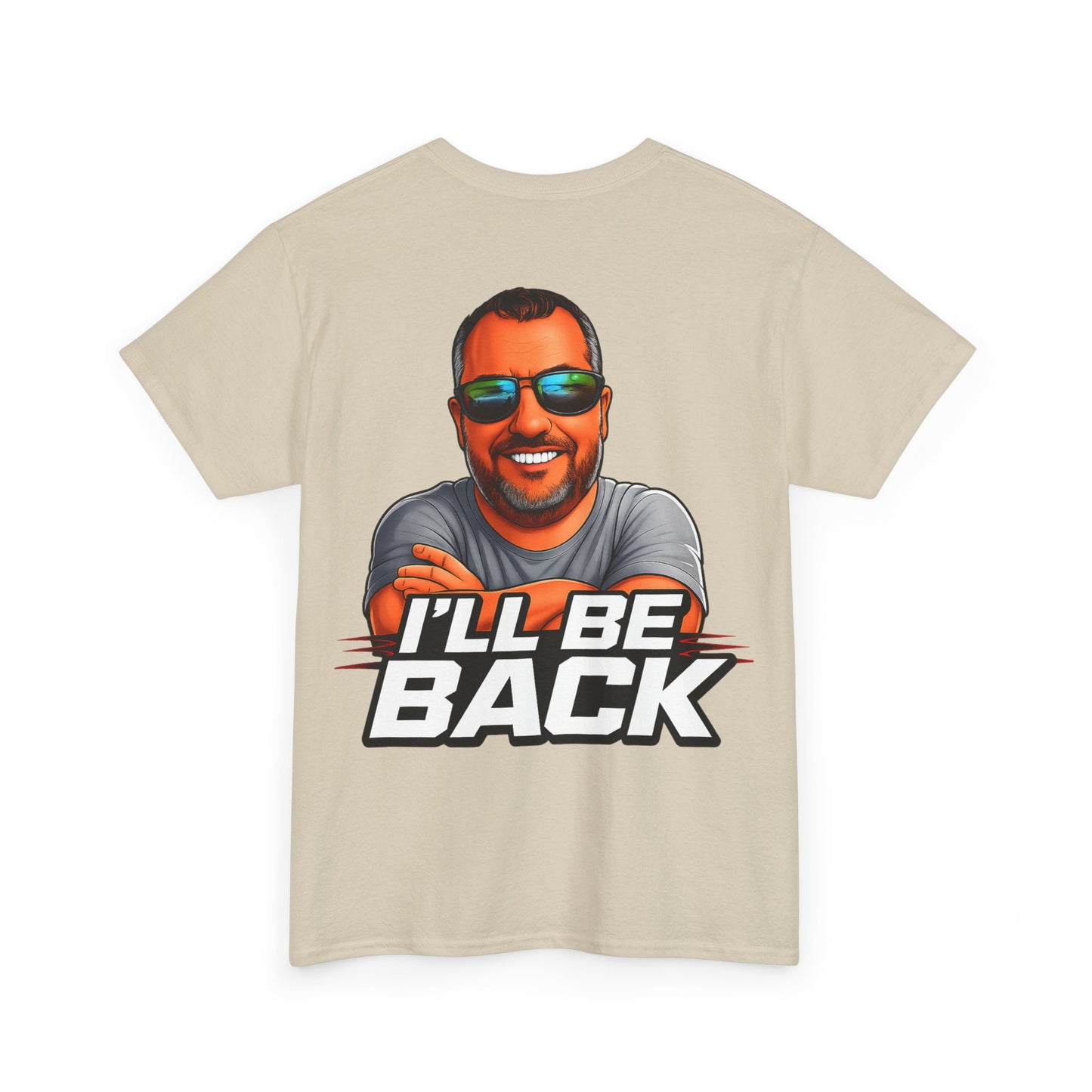 Graphic Tee — "I'll Be Back" Funny Portrait T‑Shirt
