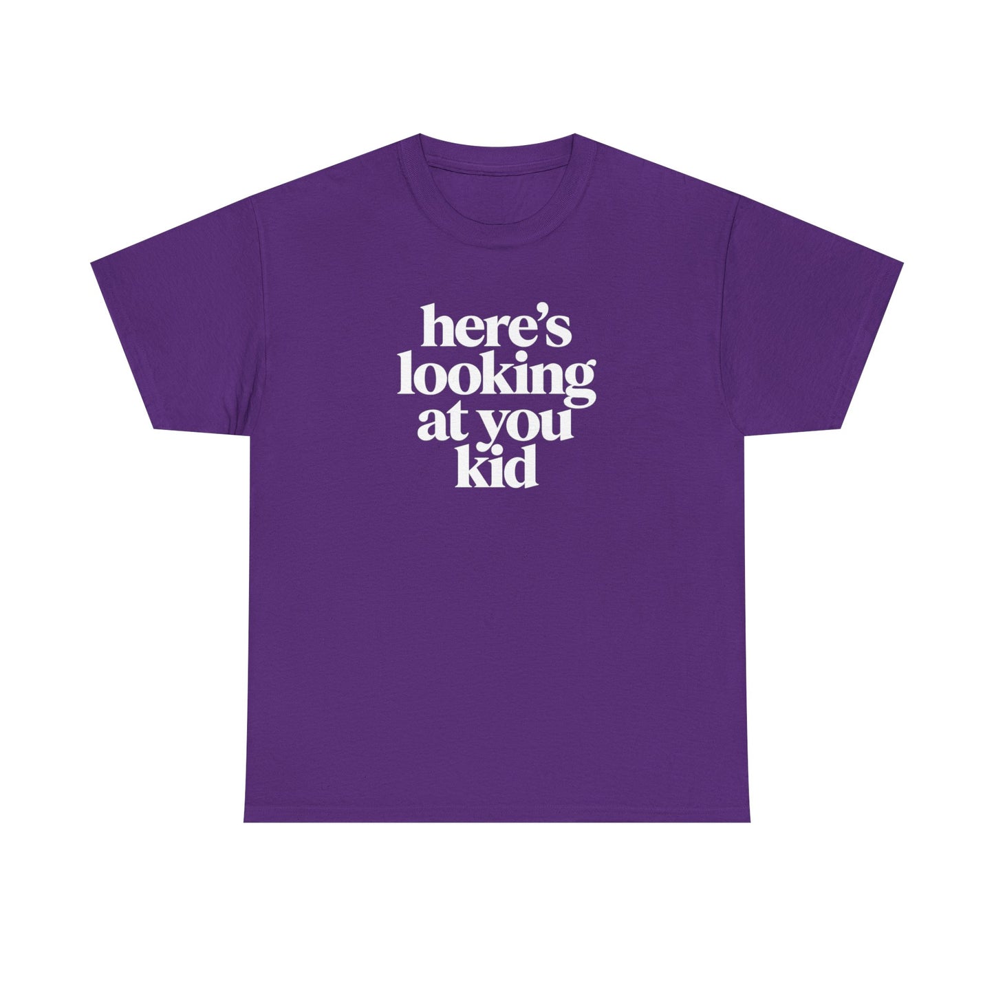Here's Looking At You Kid T-Shirt