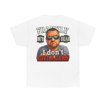 Frankly My Dear I Don't Give A Damn Tee