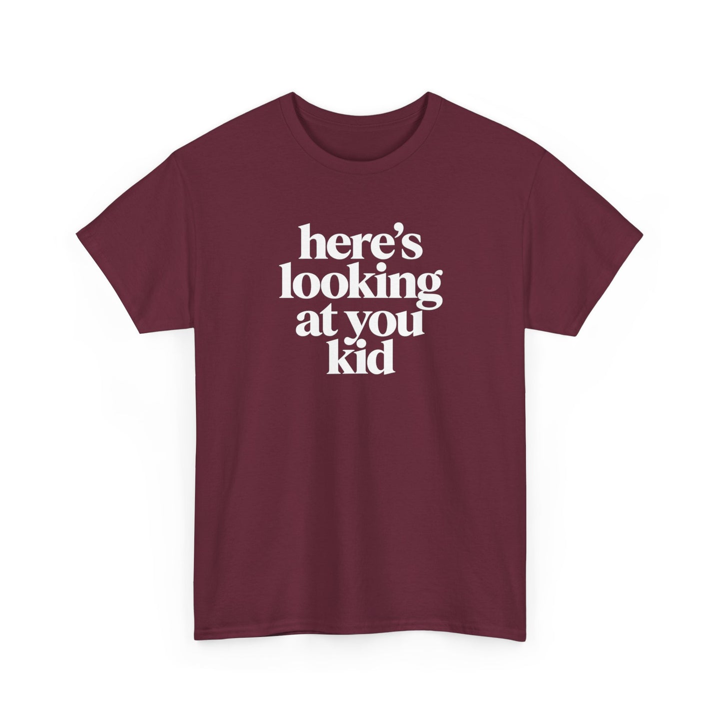 Here's Looking At You Kid T-Shirt