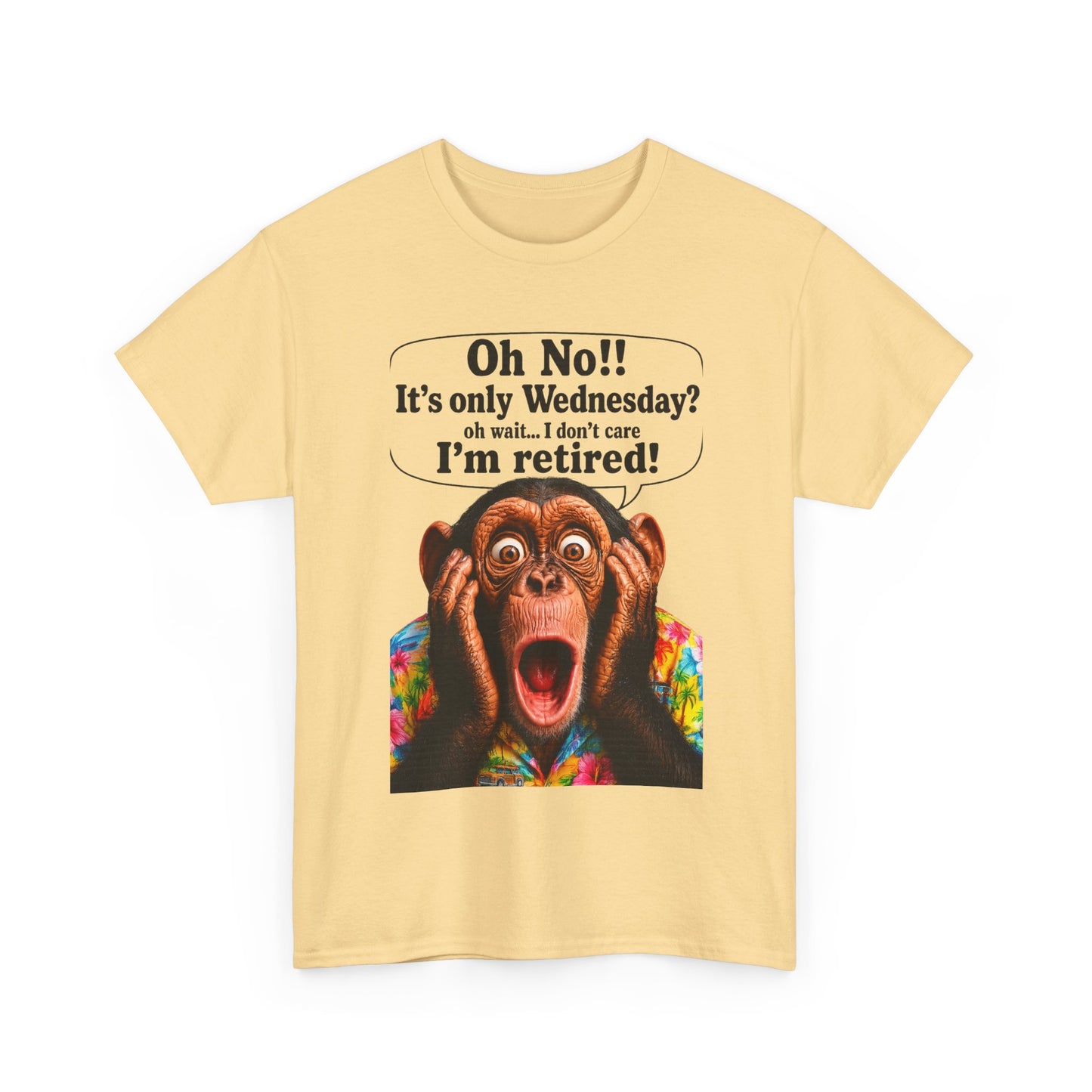 Retired & Loving It T‑Shirt — Funny Monkey "Oh No!! It’s only Wednesday? I’m retired!" Retirement Tee