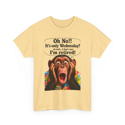 Retired & Loving It T‑Shirt — Funny Monkey "Oh No!! It’s only Wednesday? I’m retired!" Retirement Tee