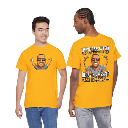 Funny Graphic T-Shirt — "I Have Absolutely No Intention of Behaving Myself" Cartoon Portrait Tee