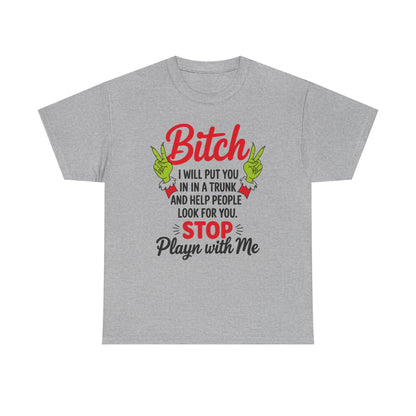 Graphic Tee "Bitch I Will Put You In A Trunk" – Funny Sassy Statement Shirt