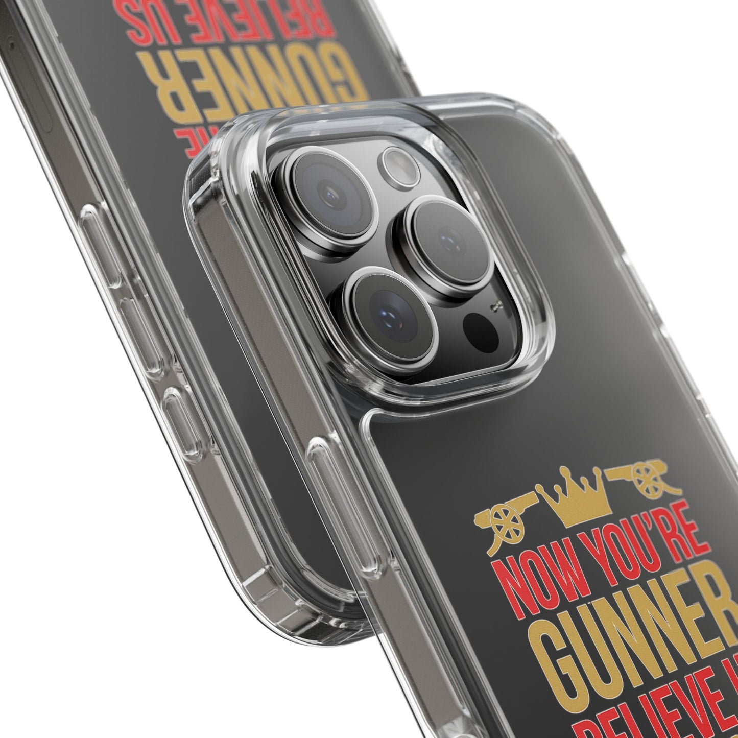 Phone Case — "Now You're Gunner Believe Us" Arsenal Champions Clear Case