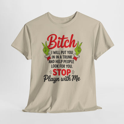 Graphic Tee "Bitch I Will Put You In A Trunk" – Funny Sassy Statement Shirt
