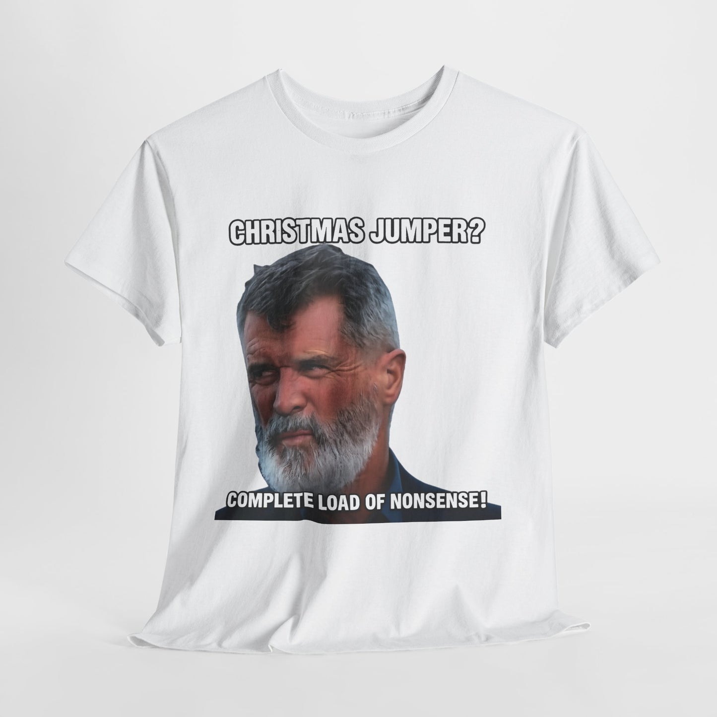 Funny Christmas Tee — "Christmas Jumper? Roy Keane Complete Load of Nonsense" Graphic Shirt