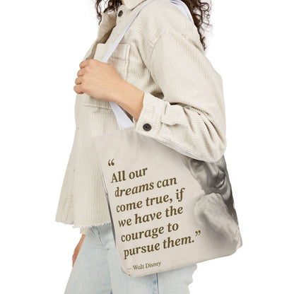 Tote Bag — Walt Disney Quote "All our dreams can come true, if we have the courage to pursue them."
