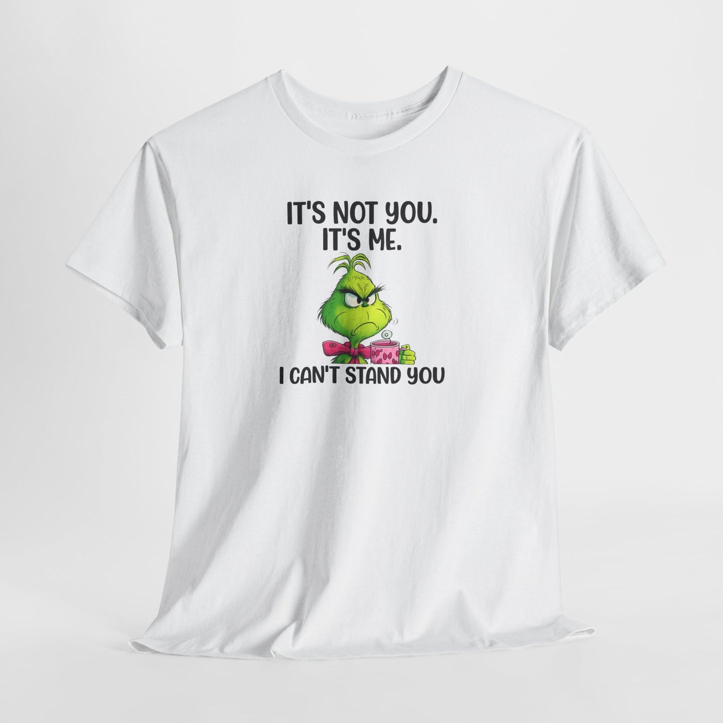 Grumpy Grinch Tee – "It's Not You. It's Me. I Can't Stand You" Christmas Shirt