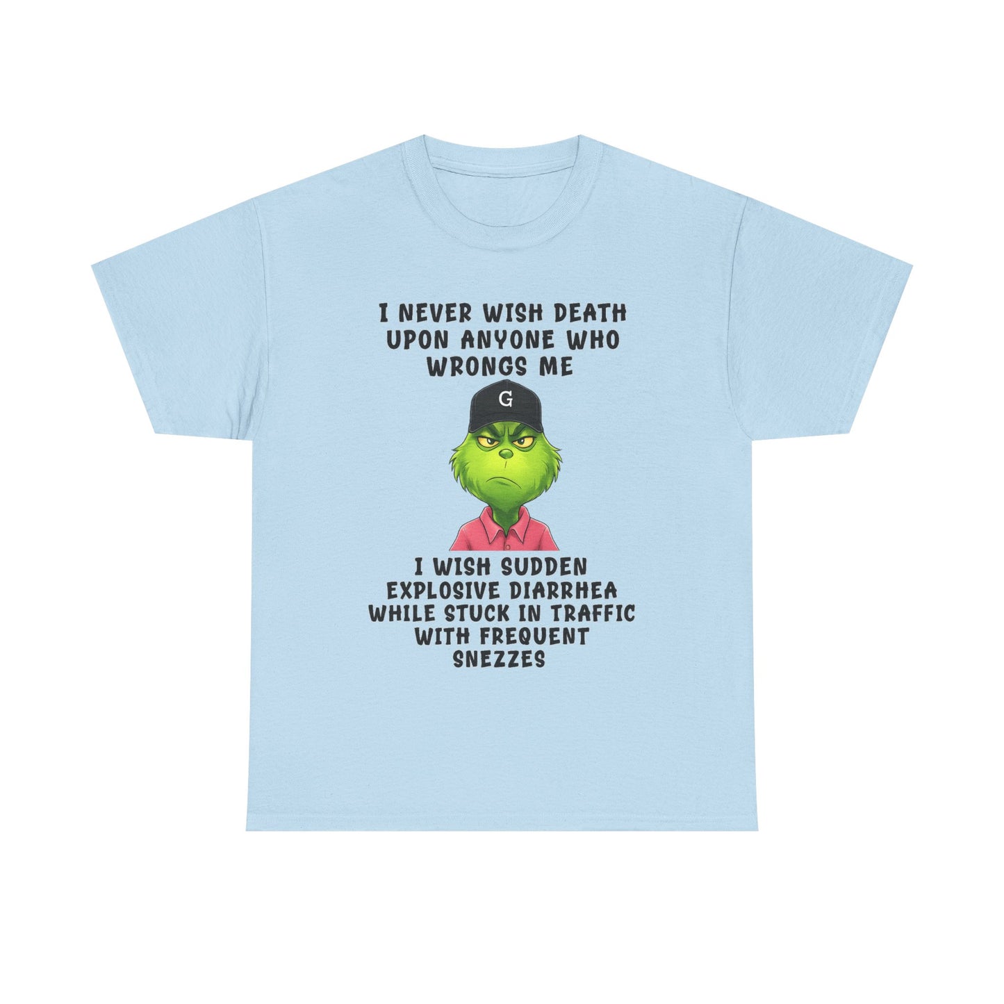 Funny Grinch Face Tee — “I Never Wish Death…” Novelty Graphic T-Shirt