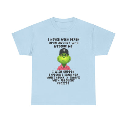 Funny Grinch Face Tee — “I Never Wish Death…” Novelty Graphic T-Shirt