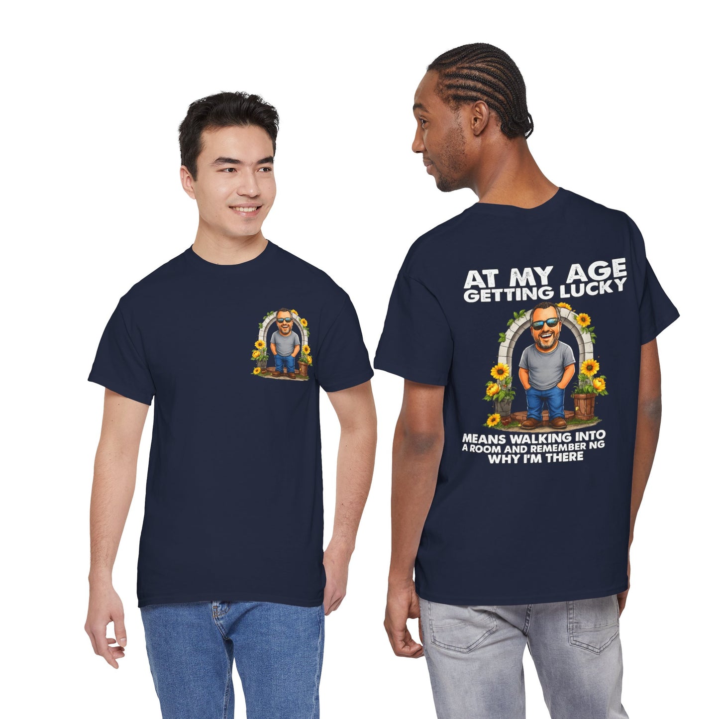 Funny Senior Tee — “At My Age Getting Lucky Means Walking Into a Room and Remembering Why I’m There”