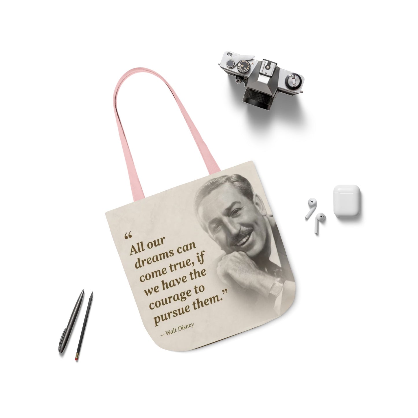 Tote Bag — Walt Disney Quote "All our dreams can come true, if we have the courage to pursue them."
