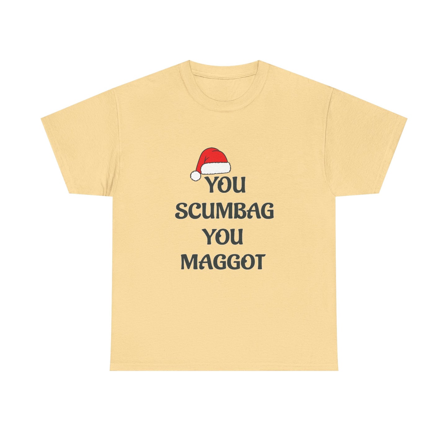 T-Shirt - 'You Scumbag You Maggot' Funny Christmas Novelty Tee