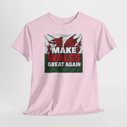 Make Wales Great Again T-Shirt — Welsh Flag Dragon Political Slogan Tee