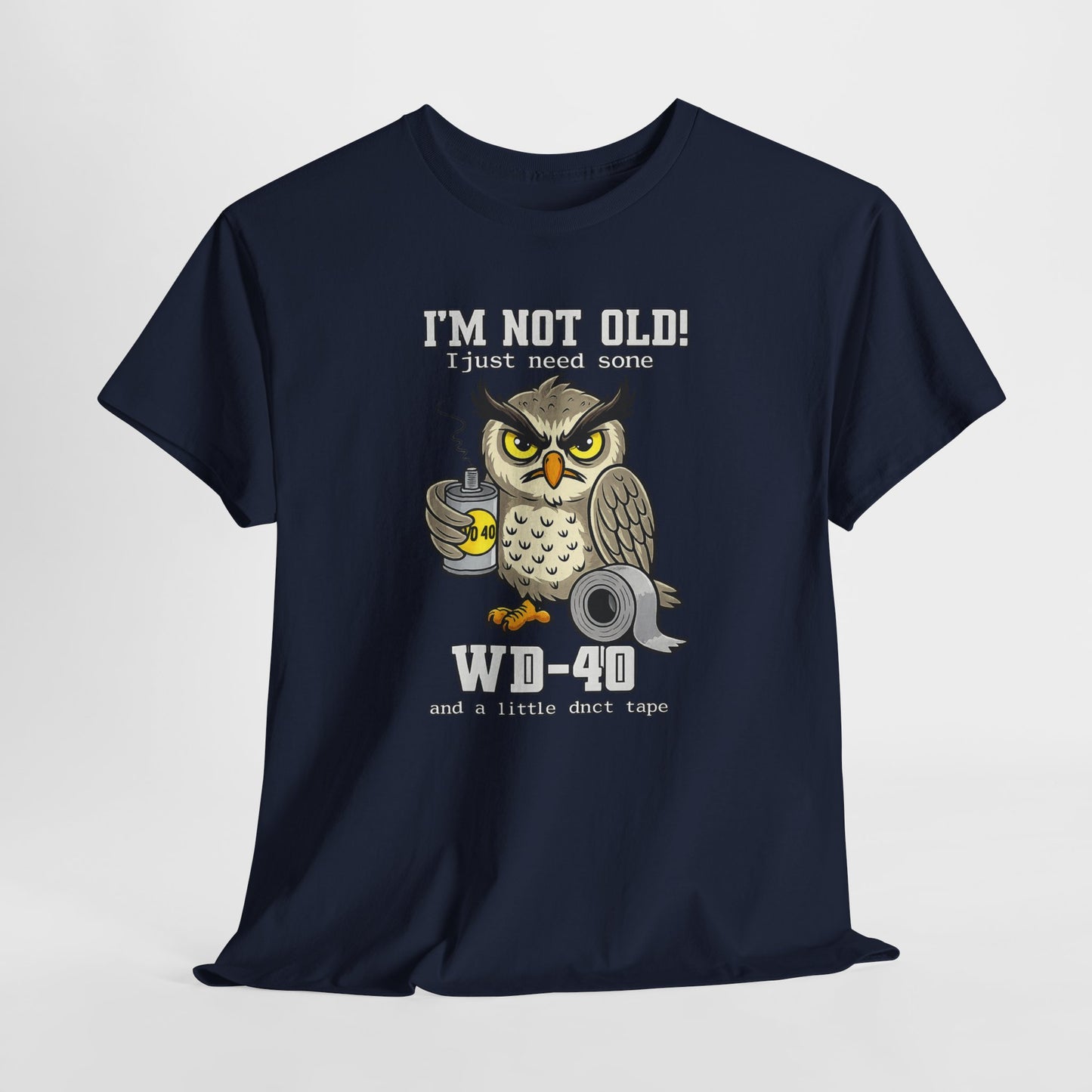 Owl 'I’m Not Old I Just Need More WD-40' T-Shirt