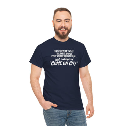 Come On City Graphic Tee — Funny Quote Urban T‑Shirt