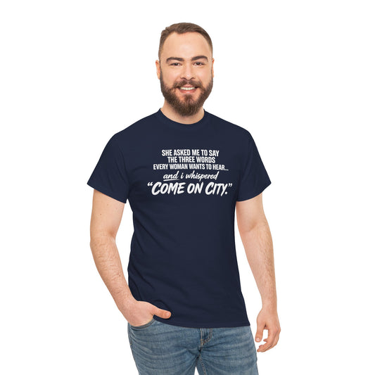 Come On City Graphic Tee — Funny Quote Urban T‑Shirt