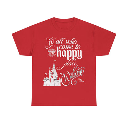Walt Disney Castle Quote T-Shirt — "To all who come to this happy place, Welcome" Disney Tee