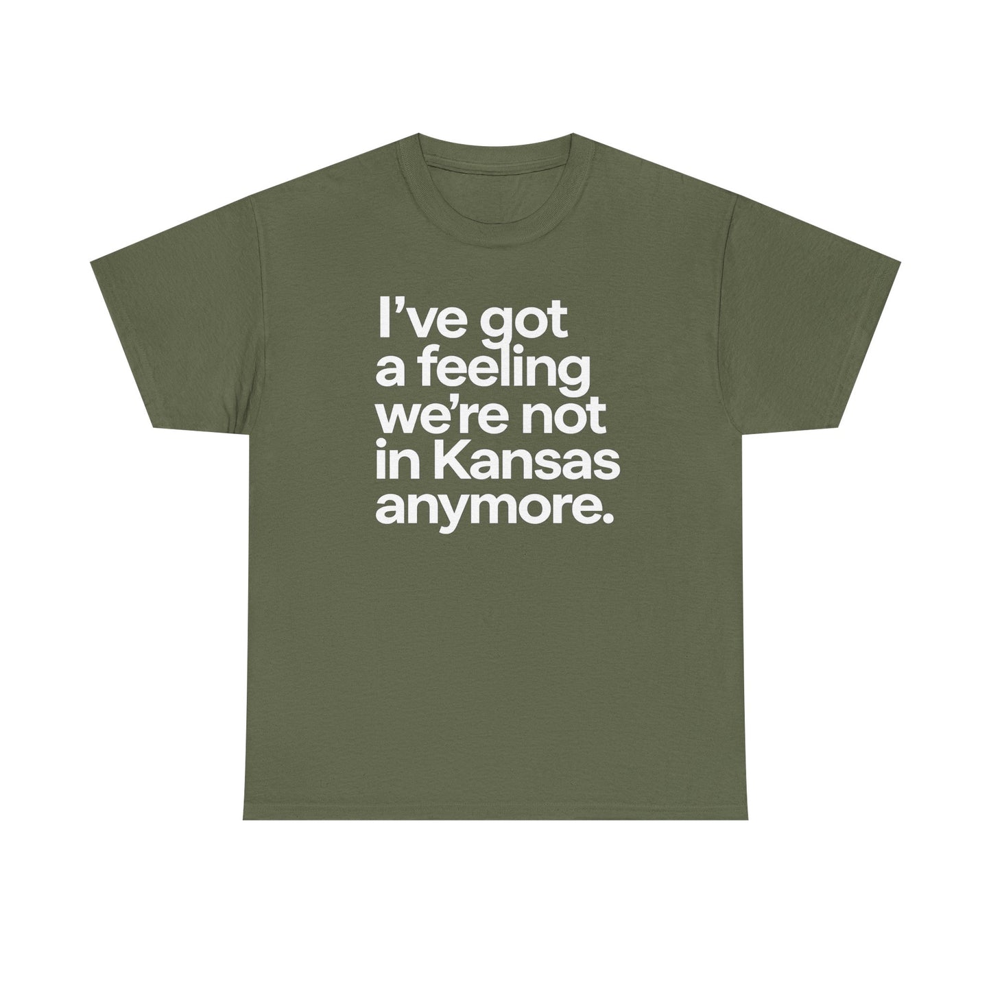 Wizard of Oz Quote T-Shirt — "I’ve Got a Feeling We’re Not in Kansas Anymore"