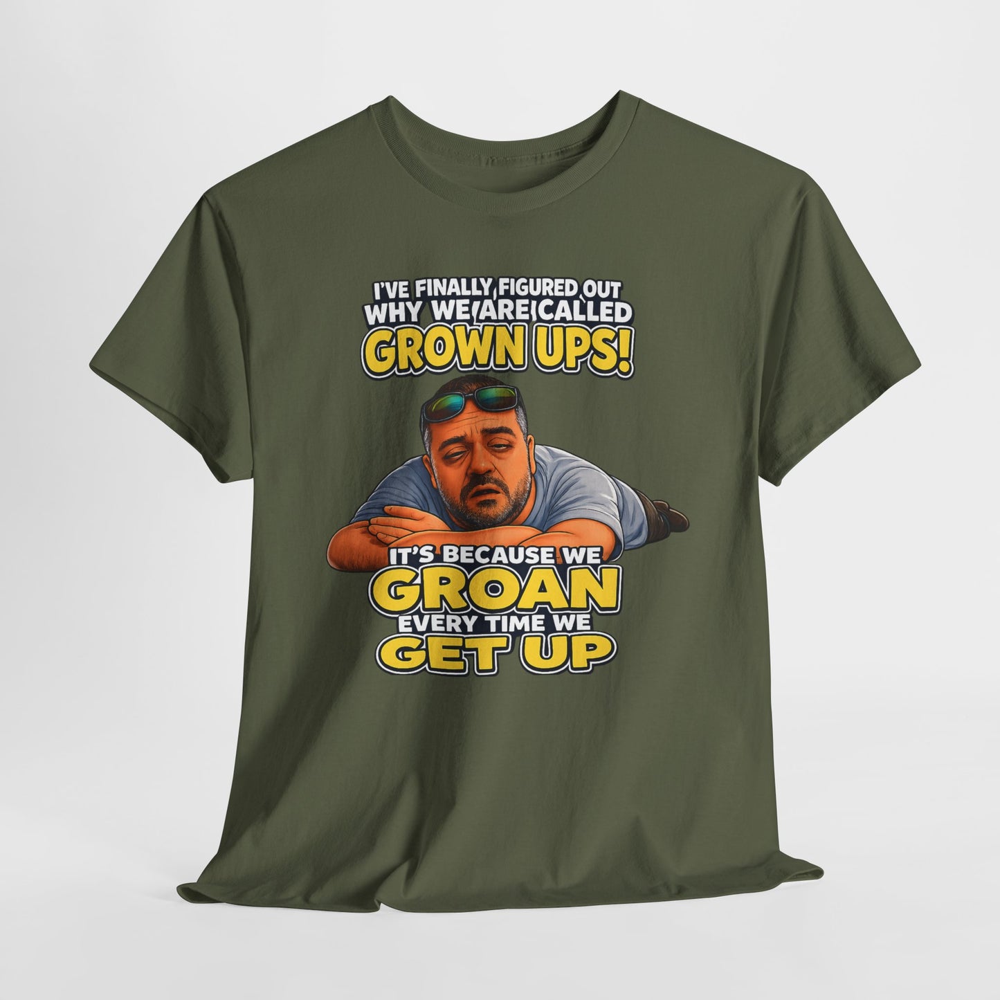 Funny "Grown Ups" T-Shirt — "We Groan Every Time We Get Up" Graphic Tee