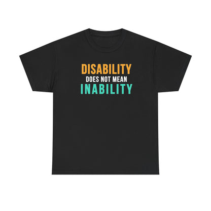 Disability Does Not Mean Inability T-Shirt — Inspirational Disability Awareness Tee