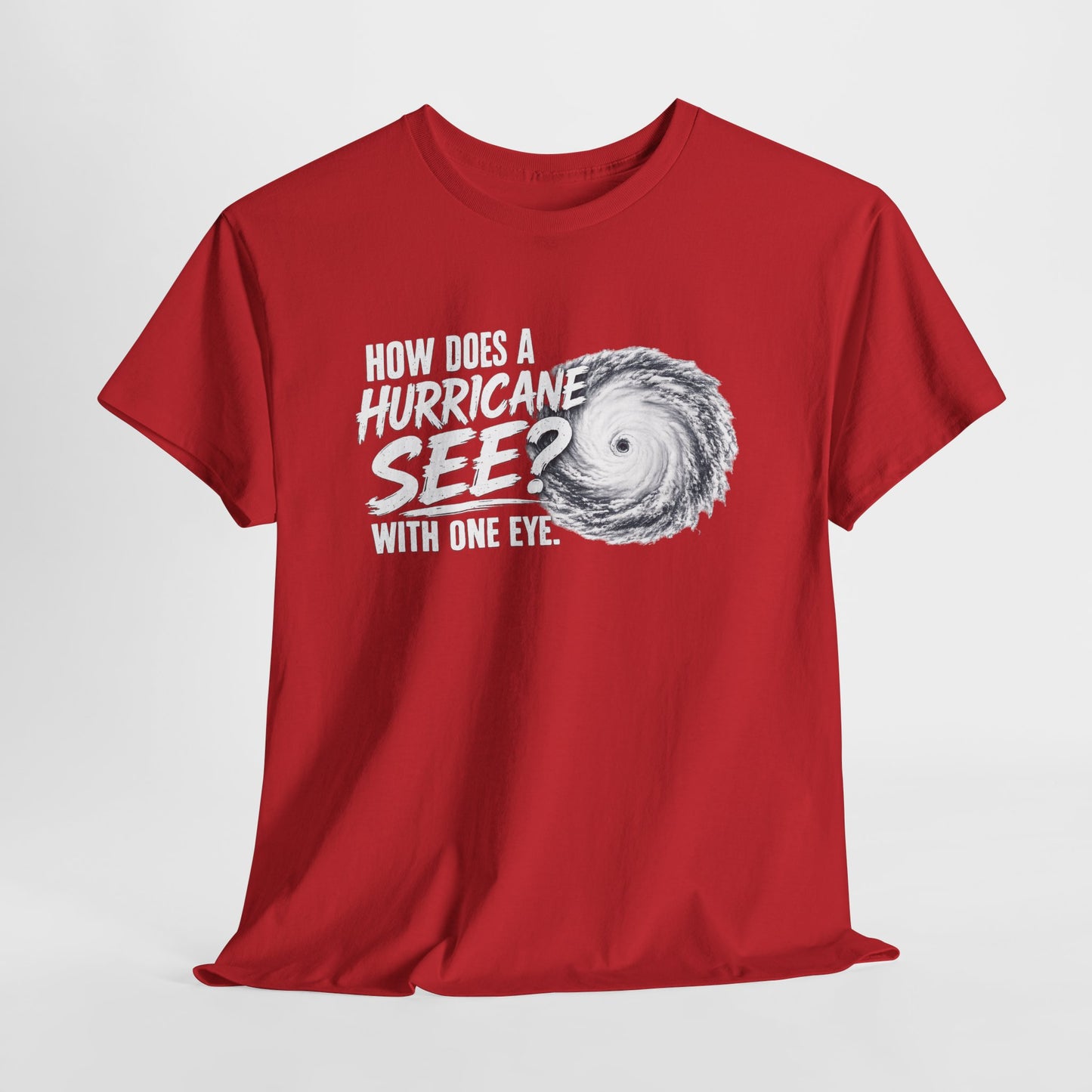 Hurricane Joke Tee – "How Does a Hurricane See? With One Eye" Graphic T-Shirt