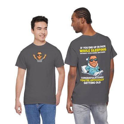 Funny 'Getting Old' T‑Shirt — 'If You End Up In Pain While Sleeping…' Retirement & Birthday Gift