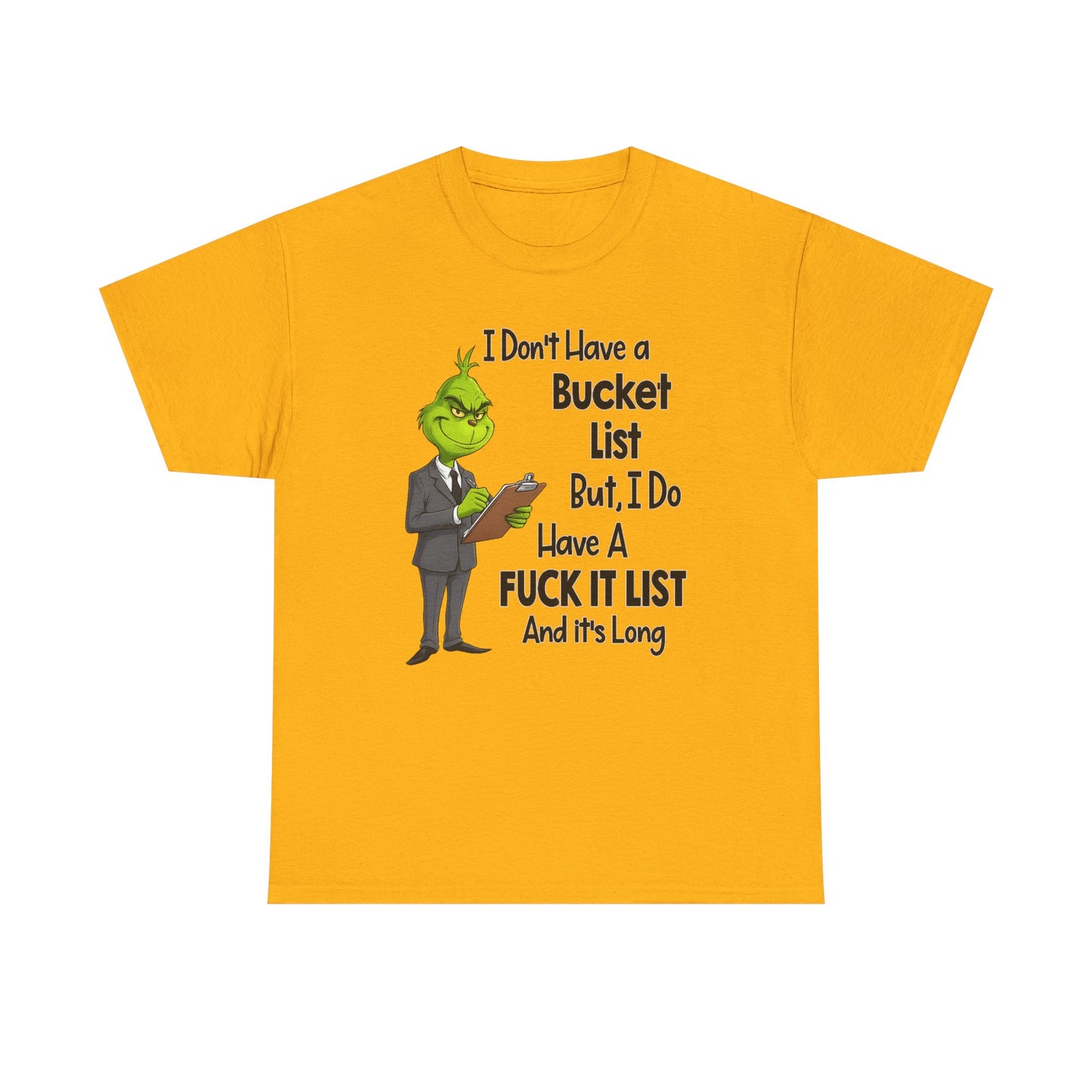 Grumpy Grinch 'I Don't Have a Bucket List' Funny Graphic Tee