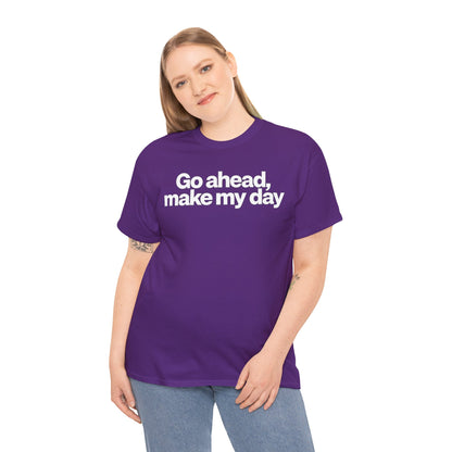 Go Ahead, Make My Day Tee - Bold Statement Graphic T-Shirt