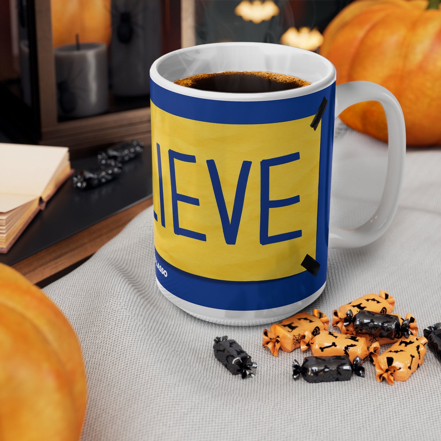 Believe Ted Lasso Unofficial Ceramic Coffee Mug — Ted Lasso Inspired 11oz/15oz