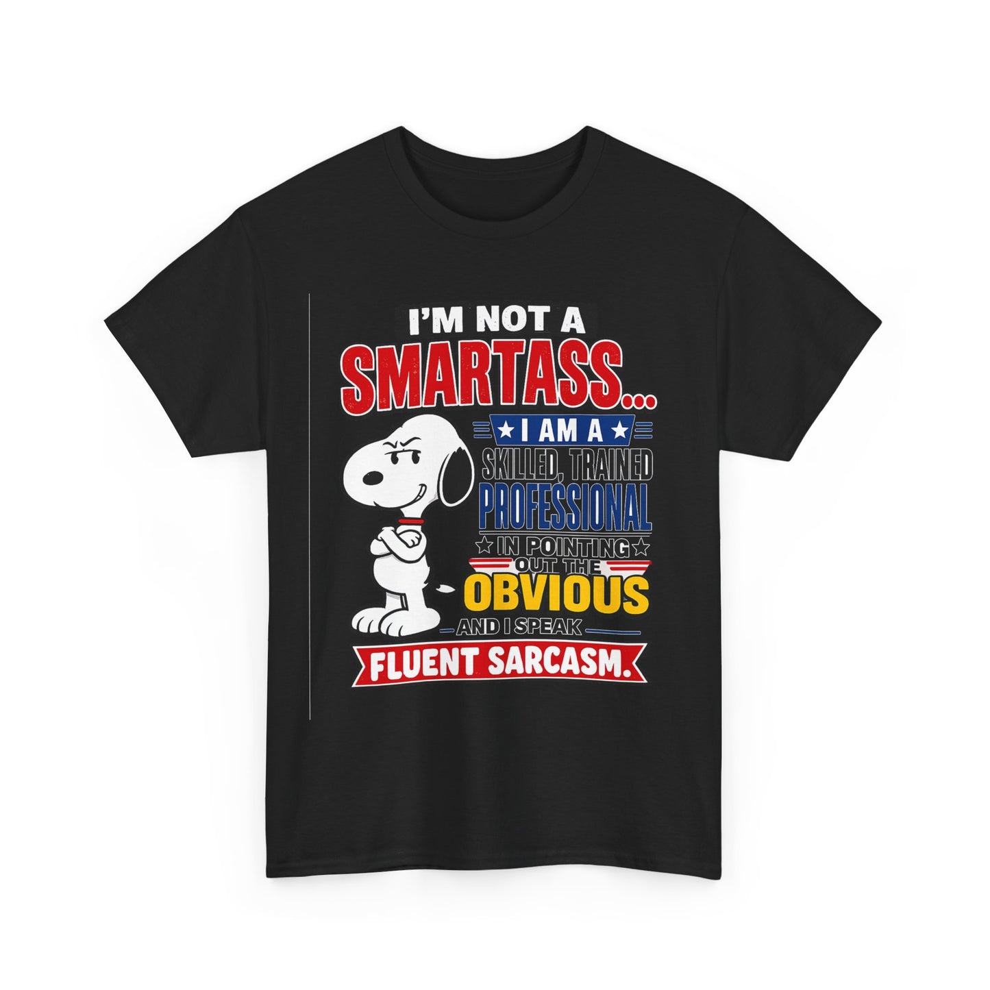 Sarcastic Snoopy Tee — "I’m Not a Smartass... I Speak Fluent Sarcasm" Graphic T-Shirt