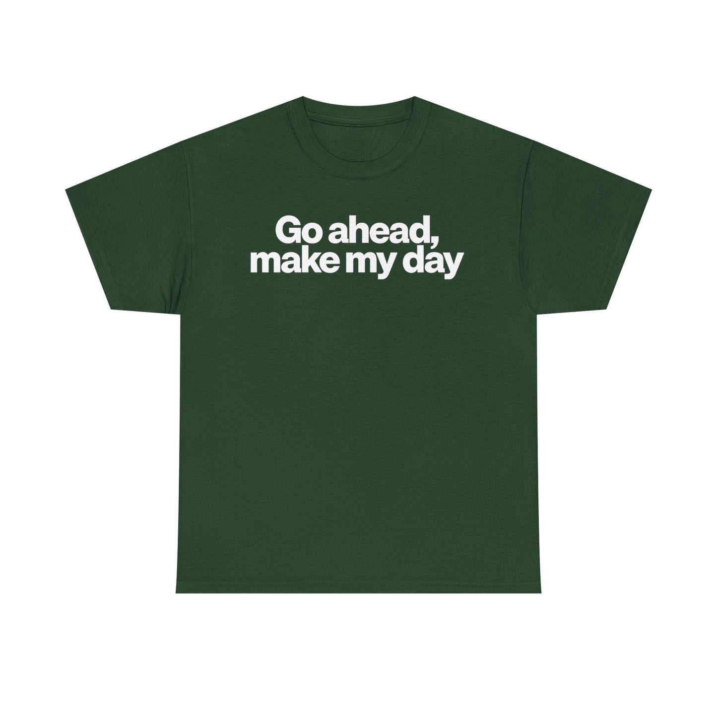 Go Ahead, Make My Day Tee - Bold Statement Graphic T-Shirt
