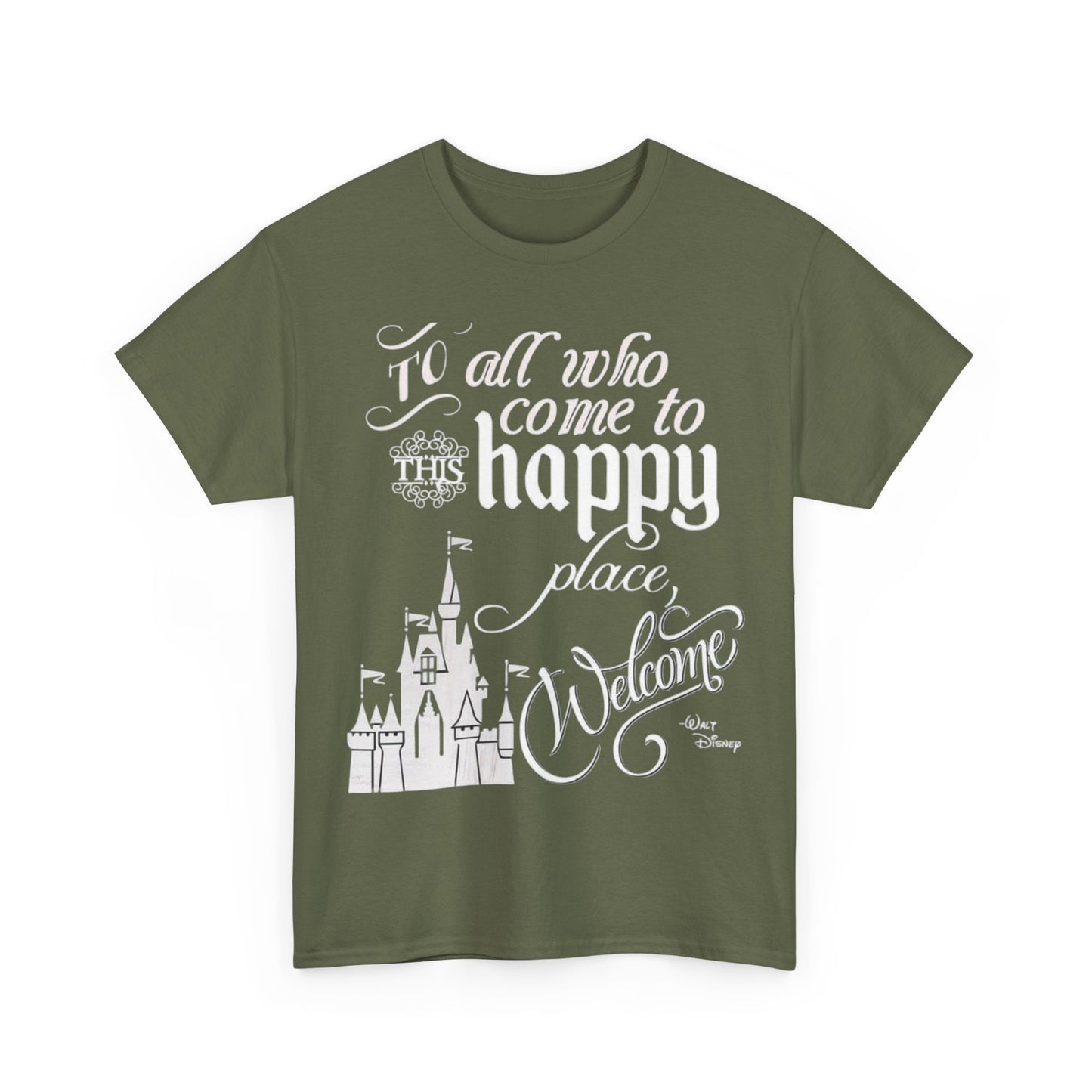 Walt Disney Castle Quote T-Shirt — "To all who come to this happy place, Welcome" Disney Tee