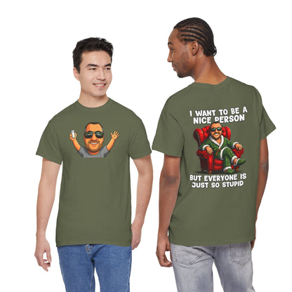 I Want To Be A Nice Person Tee — Funny Sarcastic Graphic T-Shirt