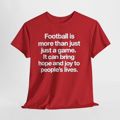 Football Is More Than Just a Game T-Shirt – Inspirational Soccer Quote Tee