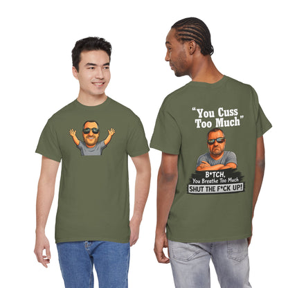 Graphic Tee — “You Cuss Too Much” Funny Sarcastic T‑Shirt