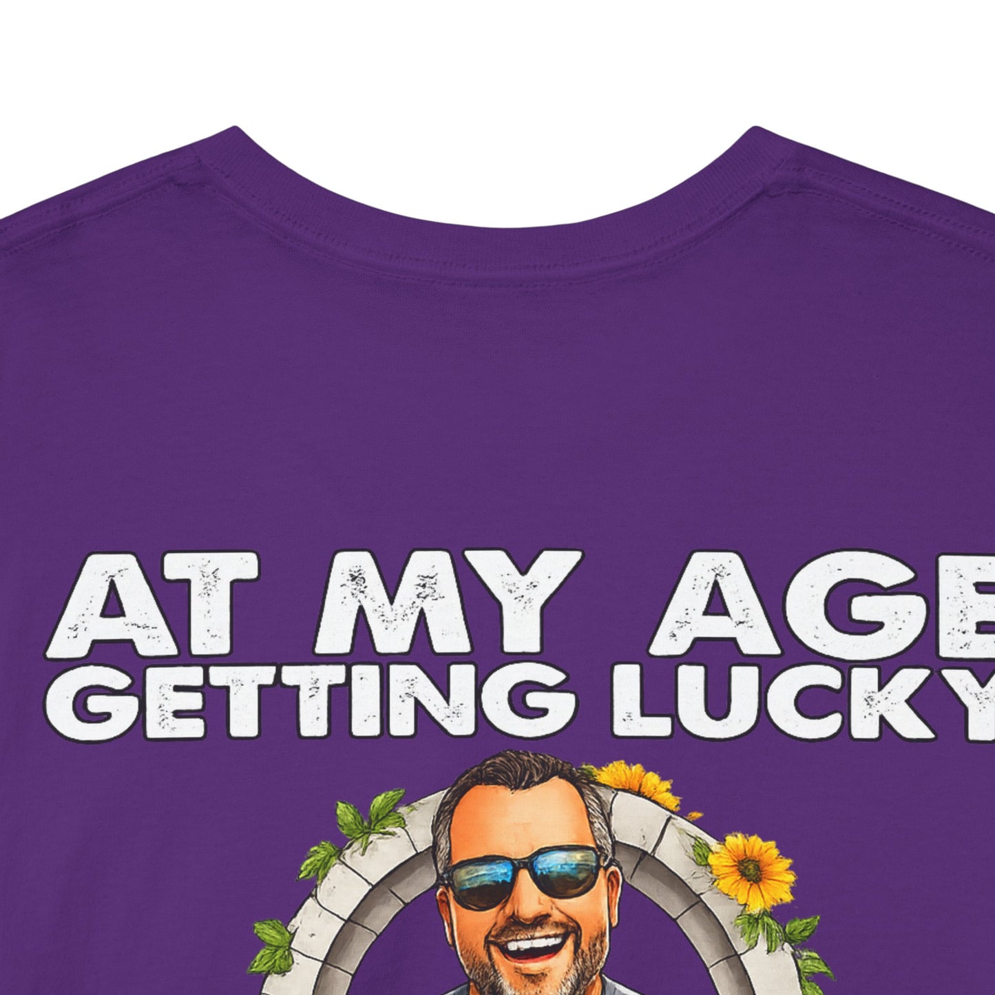 Funny Senior Tee — “At My Age Getting Lucky Means Walking Into a Room and Remembering Why I’m There”